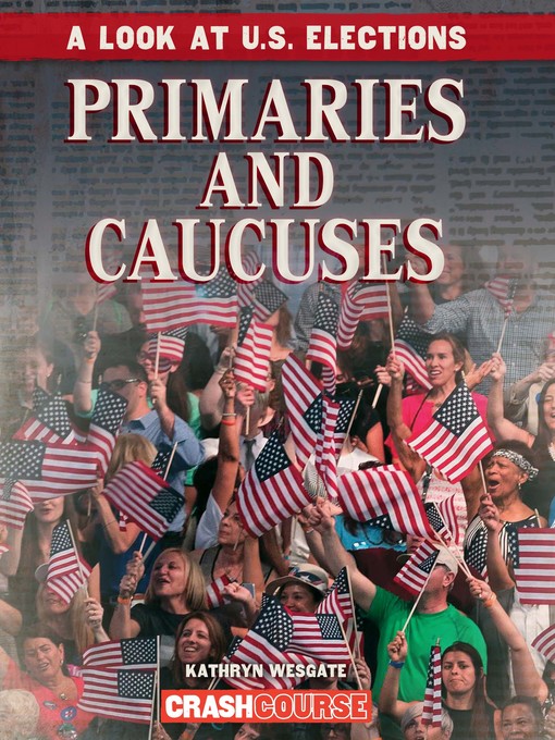 Title details for Primaries and Caucuses by Kathryn Wesgate - Available